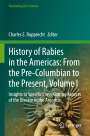: History of Rabies in the Americas: From the Pre-Columbian to the Present, Volume I, Buch