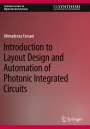 Ahmadreza Farsaei: Introduction to Layout Design and Automation of Photonic Integrated Circuits, Buch