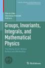 : Groups, Invariants, Integrals, and Mathematical Physics, Buch