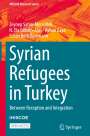 Zeynep ¿ahin-Mencütek: Syrian Refugees in Turkey, Buch