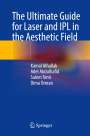 Kamal Alhallak: The Ultimate Guide for Laser and IPL in the Aesthetic Field, Buch