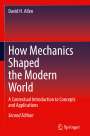 David H. Allen: How Mechanics Shaped the Modern World, Buch