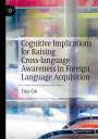 Tina ¿Ok: Cognitive Implications for Raising Cross-language Awareness in Foreign Language Acquisition, Buch