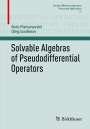 Oleg Sarafanov: Solvable Algebras of Pseudodifferential Operators, Buch
