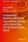 : Computational Modeling of Multilevel Organisational Learning and Its Control Using Self-modeling Network Models, Buch