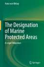 Anna von Rebay: The Designation of Marine Protected Areas, Buch