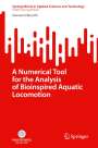 Giovanni Bianchi: A Numerical Tool for the Analysis of Bioinspired Aquatic Locomotion, Buch