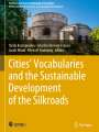 : Cities¿ Vocabularies and the Sustainable Development of the Silkroads, Buch