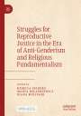 : Struggles for Reproductive Justice in the Era of Anti-Genderism and Religious Fundamentalism, Buch