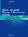 : Clues for Differential Diagnosis of Neuromuscular Disorders, Buch