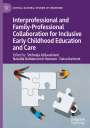 : Interprofessional and Family-Professional Collaboration for Inclusive Early Childhood Education and Care, Buch