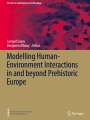 : Modelling Human-Environment Interactions in and beyond Prehistoric Europe, Buch