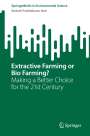 Kodoth Prabhakaran Nair: Extractive Farming or Bio Farming?, Buch