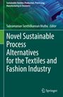 : Novel Sustainable Process Alternatives for the Textiles and Fashion Industry, Buch