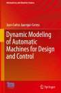 Juan Carlos Jauregui-Correa: Dynamic Modeling of Automatic Machines for Design and Control, Buch