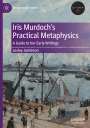 Lesley Jamieson: Iris Murdoch¿s Practical Metaphysics, Buch