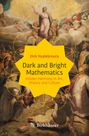 Dirk Huylebrouck: Dark and Bright Mathematics, Buch