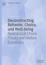 Edward R. Morey: Deconstructing Behavior, Choice, and Well-being, Buch