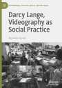Mercedes Vicente: Darcy Lange, Videography as Social Practice, Buch