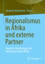 : Regionalismus in Afrika und externe Partner, Buch