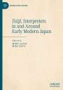 : Ts¿ji, Interpreters in and Around Early Modern Japan, Buch