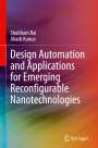 Akash Kumar: Design Automation and Applications for Emerging Reconfigurable Nanotechnologies, Buch