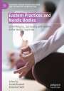 : Eastern Practices and Nordic Bodies, Buch