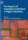 : The Impacts of Innovative Institutions in Higher Education, Buch