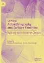 : Critical Autoethnography and Écriture Feminine, Buch