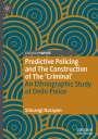 Shivangi Narayan: Predictive Policing and The Construction of The 'Criminal', Buch