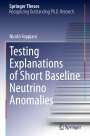 Nicolò Foppiani: Testing Explanations of Short Baseline Neutrino Anomalies, Buch
