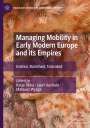 : Managing Mobility in Early Modern Europe and its Empires, Buch