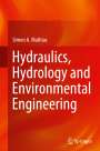 Simon A. Mathias: Hydraulics, Hydrology and Environmental Engineering, Buch