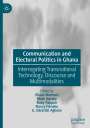 : Communication and Electoral Politics in Ghana, Buch