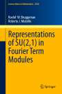 Roberto J. Miatello: Representations of SU(2,1) in Fourier Term Modules, Buch
