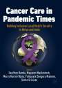: Cancer Care in Pandemic Times: Building Inclusive Local Health Security in Africa and India, Buch