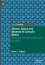 John G. Peters: Silence, Space and Absence in Conrad's Works, Buch