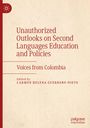 : Unauthorized Outlooks on Second Languages Education and Policies, Buch
