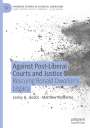 Matthew Mcmanus: Against Post-Liberal Courts and Justice, Buch