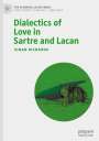 Sinan Richards: Dialectics of Love in Sartre and Lacan, Buch