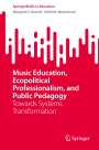 Heidi M. Westerlund: Music Education, Ecopolitical Professionalism, and Public Pedagogy, Buch