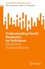 Kalluri V. S. Ranganath: Understanding Kinetic Resolution by Hydrolases, Buch