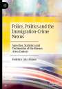 Federico Luis Abiuso: Police, Politics and the Immigration-Crime Nexus, Buch