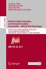 : Medical Image Computing and Computer Assisted Intervention ¿ MICCAI 2023 Workshops, Buch