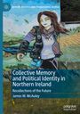 James W. Mcauley: Collective Memory and Political Identity in Northern Ireland, Buch