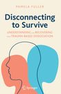 Pamela Fuller: Disconnecting to Survive, Buch