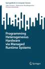 Juan Fumero: Programming Heterogeneous Hardware via Managed Runtime Systems, Buch