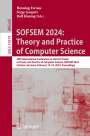 : SOFSEM 2024: Theory and Practice of Computer Science, Buch
