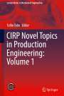 : CIRP Novel Topics in Production Engineering: Volume 1, Buch