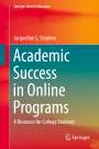Jacqueline S. Stephen: Academic Success in Online Programs, Buch
